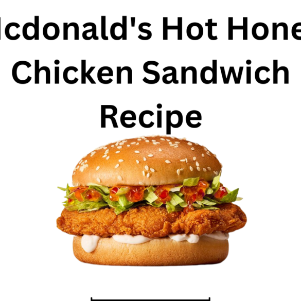 Mcdonald's Hot Honey Chicken Sandwich Recipe