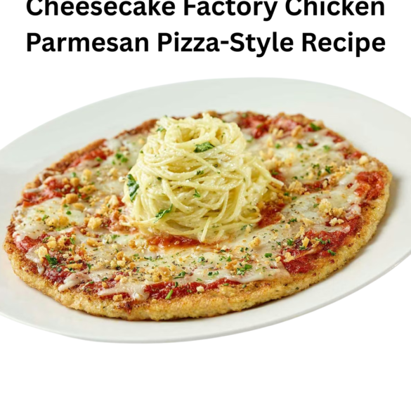 Cheesecake Factory Chicken Parmesan Pizza-Style Recipe